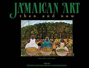 portada jamaican art: then and now. petrine archer straw & kim robinson (in English)