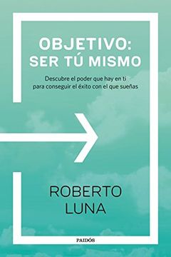 portada Objetivo: ser tú mismo: El método de las 4 puertas para el éxito (in Spanish)