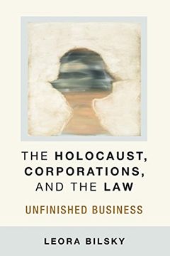 portada The Holocaust, Corporations, and the Law: Unfinished Business (Law, Meaning, and Violence)
