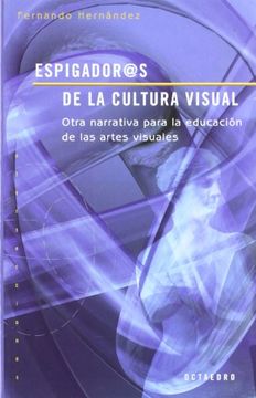 portada Espigador@S de la Cultura Visual: Otra Narrativa Para la Educación de las Artes Visuales (Intersecciones)