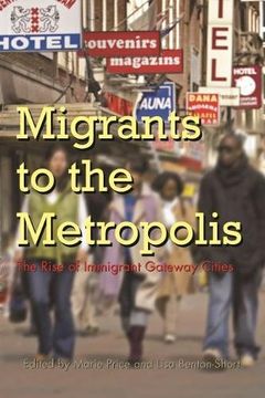 portada Migrants to the Metropolis: The Rise of Immigrant Gateway Cities (Space, Place and Society) (in English)