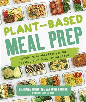 portada Plant-Based Meal Prep: Simple, Make-Ahead Recipes for Vegan, Gluten-Free, Comfort Food (en Inglés)