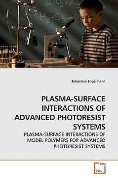 portada plasma-surface interactions of advanced photoresist systems (en Inglés)
