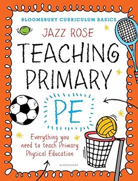 portada Bloomsbury Curriculum Basics: Teaching Primary PE: Everything you need to teach Primary PE