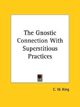 portada the gnostic connection with superstitious practices (en Inglés)