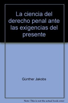 portada La Ciencia del Derecho Penal Ante las Exigencias del Presente (in Spanish)