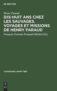 portada Dix-Huit ans Chez les Sauvages. Voyages et Missions de Henry Faraud 