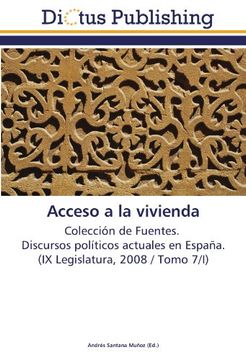 portada Acceso a la vivienda: Colección de Fuentes.   Discursos políticos actuales en España.  (IX Legislatura, 2008 / Tomo 7/I)