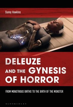 portada Deleuze and the Gynesis of Horror: From Monstrous Births to the Birth of the Monster (en Inglés)