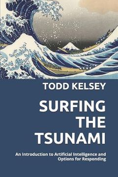 portada Surfing The Tsunami: An Introduction To Artificial Intelligence And Options For Responding (en Inglés)