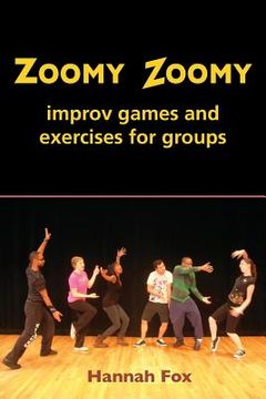 portada Zoomy Zoomy: improv games and exercises for groups