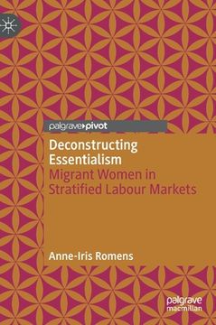 portada Deconstructing Essentialism: Migrant Women in Stratified Labour Markets (en Inglés)