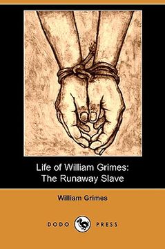 portada life of william grimes: the runaway slave (dodo press)