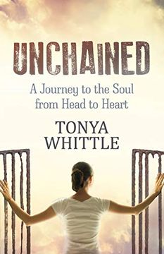 portada Unchained: A Journey to the Soul From Head to Heart (en Inglés)