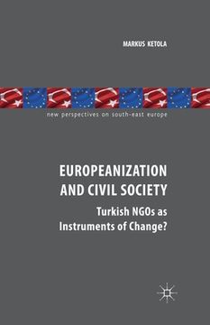portada Europeanization and Civil Society: Turkish NGOs as Instruments of Change? (en Inglés)