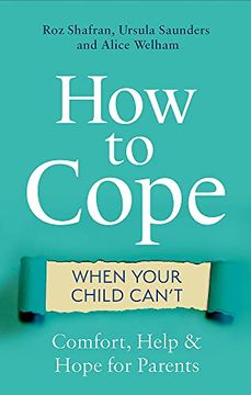 portada How to Cope When Your Child Can't: Comfort, Help and Hope for Parents (en Inglés)