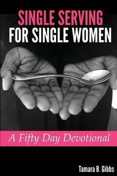 portada Single Serving for Single Women: A Fifty Day Devotional (en Inglés)
