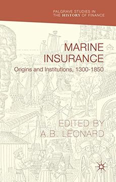 portada Marine Insurance: Origins and Institutions, 1300-1850 (Palgrave Studies in the History of Finance)