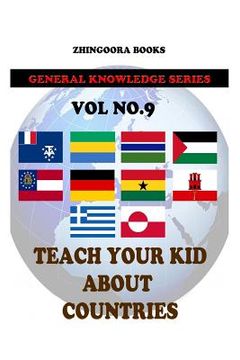 portada Teach Your Kids About Countries [Vol9] (en Inglés)