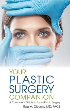 portada Your Plastic Surgery Companion: A Consumer's Guide to Facial Plastic Surgery (in English)