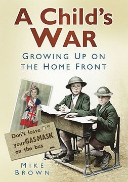 portada a child's war: growing up on the home front (in English)
