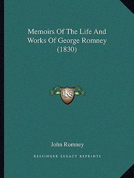 portada memoirs of the life and works of george romney (1830) (en Inglés)