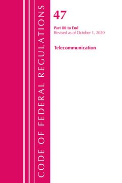 portada Code of Federal Regulations, Title 47 Telecommunications 80-End, Revised as of October 1, 2020 (en Inglés)