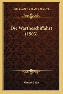 portada Die Wartheschiffahrt (1903) (in German)