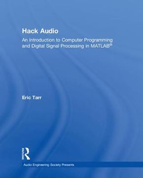 portada Hack Audio: An Introduction to Computer Programming and Digital Signal Processing in Matlab (Audio Engineering Society Presents) 