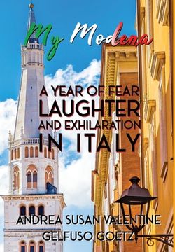 portada My Modena: A Year of Fear, Laughter, and Exhilaration in Italy (en Inglés)