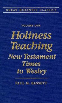 portada holiness teaching: new testament times to wesley: volume 1 (en Inglés)