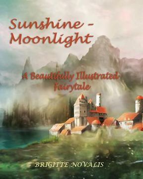 portada Sunshine - Moonlight: A Beautifully Illustrated Fairytale (en Inglés)