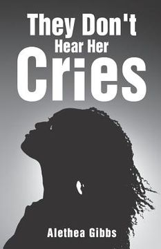 portada They Don't Hear Her Cries (en Inglés)