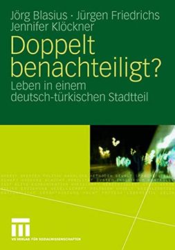 portada Doppelt Benachteiligt? Leben in Einem Deutsch-Türkischen Stadtteil (en Alemán)