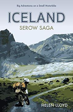 portada Iceland Serow Saga: Big Adventures on a Small Motorbike (in English)