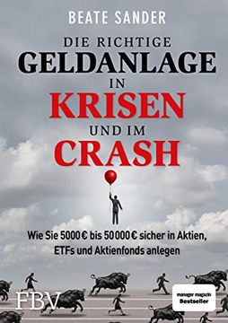 portada Die Richtige Geldanlage in Krisen und im Crash: Wie sie 5000? Bis 50 000? Sicher in Aktien, Etfs und Aktienfonds Anlegen! (en Alemán)