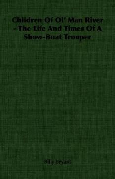 portada children of ol' man river - the life and times of a show-boat trouper (en Inglés)