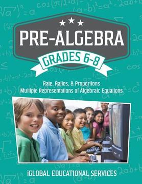 portada Pre-Algebra: Grades 6-8: Rates, Ratios, Proportions, and Multiple Representations of Algebraic Equations (en Inglés)