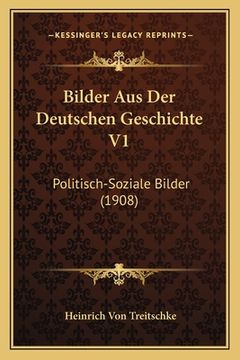 portada Bilder Aus Der Deutschen Geschichte V1: Politisch-Soziale Bilder (1908) (en Alemán)