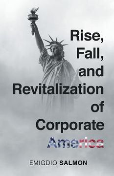 portada Rise, Fall, and Revitalization of Corporate America (en Inglés)