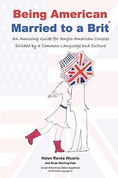 portada Being American Married to a Brit: An Amusing Guide for Anglo-American Couples Divided by a Common Language and Culture (in English)