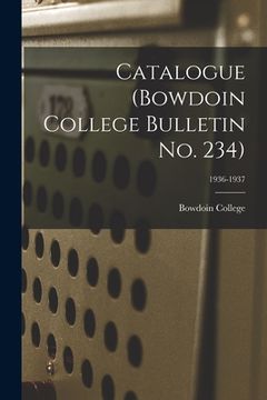 portada Catalogue (Bowdoin College Bulletin No. 234); 1936-1937 (en Inglés)