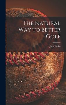 portada The Natural Way to Better Golf (in English)