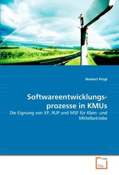 portada Software­ent­wick­lungs­prozesse in KMUs: Die Eignung von XP, RUP und MSF für Klein- und Mittelbetriebe