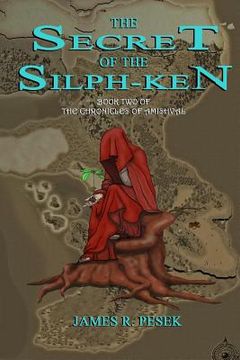 portada The Secret of the Silph-Ken: Book two of the Chronicles of Amishval (en Inglés)