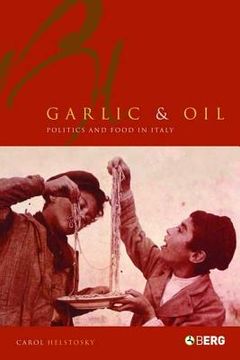 portada garlic and oil: politics and food in italy (en Inglés)