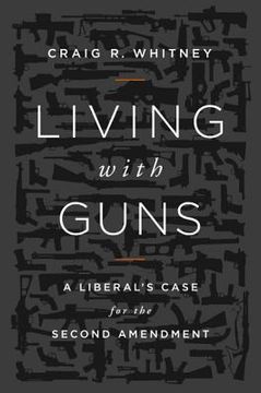 portada living with guns: a liberal`s case for the second amendment (en Inglés)