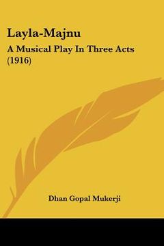 portada layla-majnu: a musical play in three acts (1916) (en Inglés)