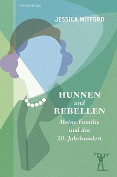 portada Hunnen und Rebellen: Meine Familie und das 20. Jahrhundert (en Alemán)