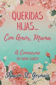 portada Queridas Hijas...Con Amor, Mama: A Conocerme